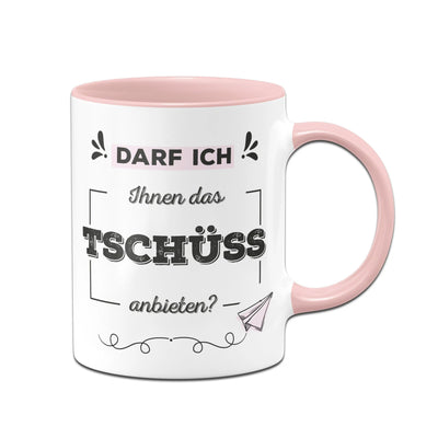 Bild: Tasse - Darf ich Ihnen das Tschüss anbieten? Geschenkidee