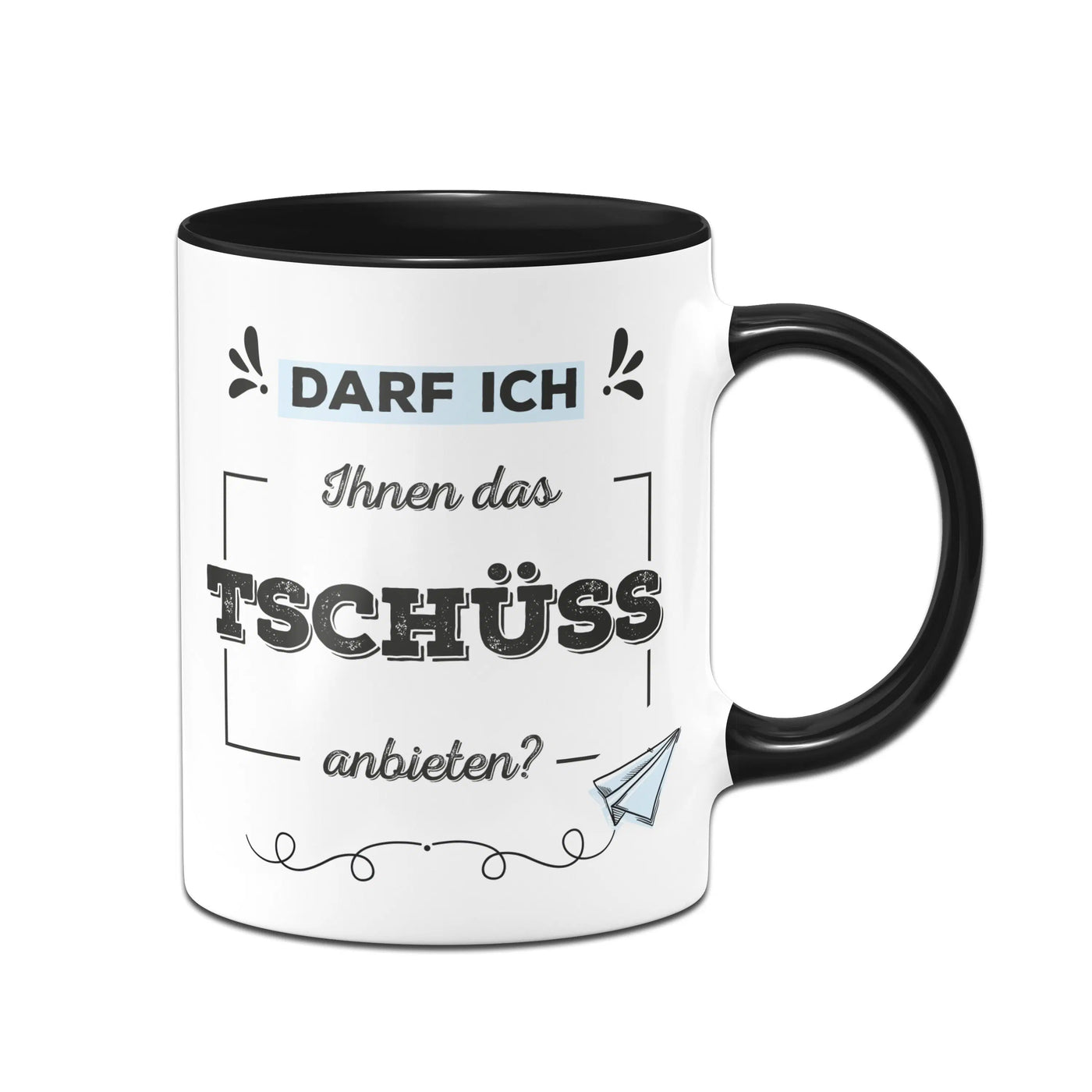 Bild: Tasse - Darf ich Ihnen das Tschüss anbieten? Geschenkidee