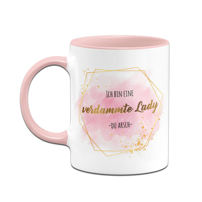 Bild: Tasse - Ich bin eine verdammte Lady du Arsch Geschenkidee