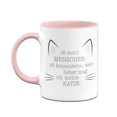 Bild: Tasse - Je mehr Menschen ich kennenlerne, desto mehr mag ich meine Katze. Geschenkidee