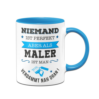 Bild: Tasse - Niemand ist perfekt, aber als Maler ist man verdammt nah dran! Geschenkidee