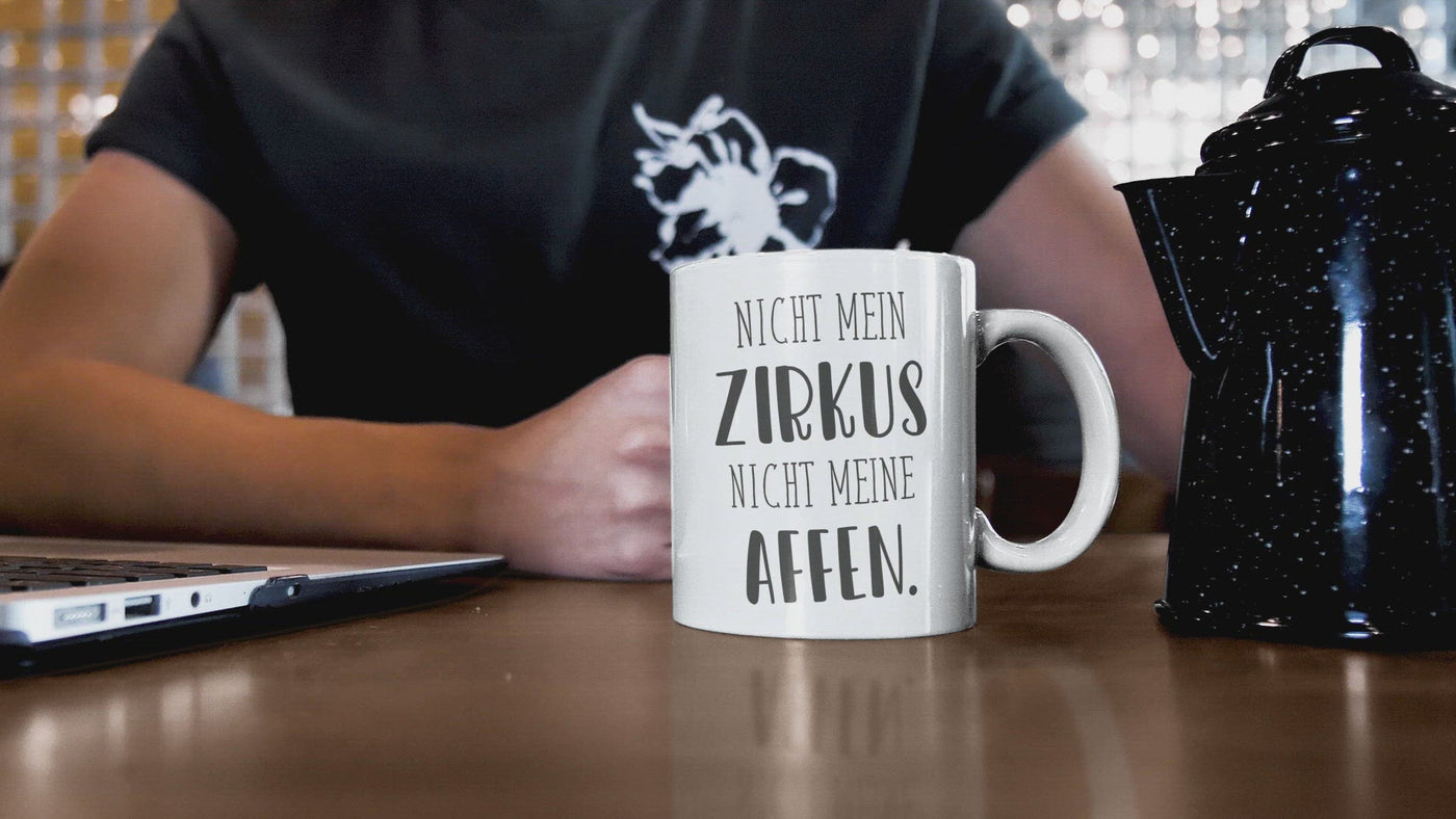 Tasse - Nicht mein Zirkus nicht meine Affen. - Pure Statement