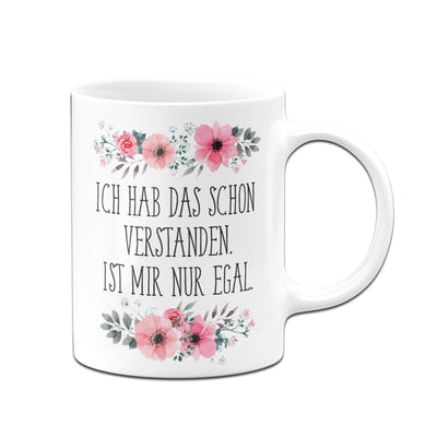 Bild: Tasse - Ich hab das schon verstanden. Ist mir nur egal. Geschenkidee