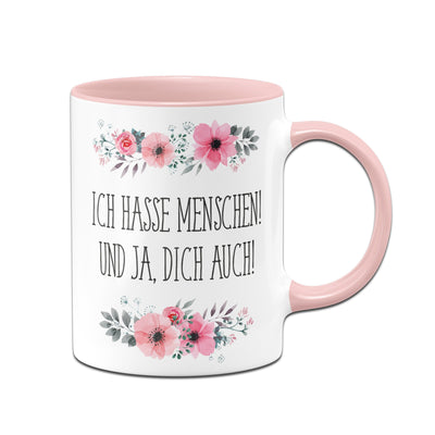 Bild: Tasse - Ich hasse Menschen! Und ja, dich auch! - blumig Geschenkidee