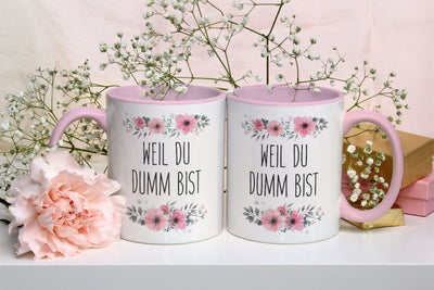 Bild: Tasse - Weil Du dumm bist - blumig Geschenkidee