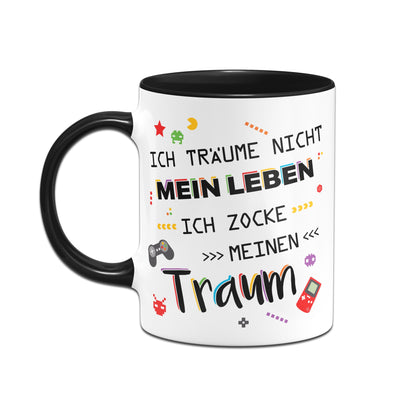 Bild: Gaming Tasse - Ich träume nicht mein Leben! Ich zocke meinen zocke meinen Traum! (bunt) Geschenkidee