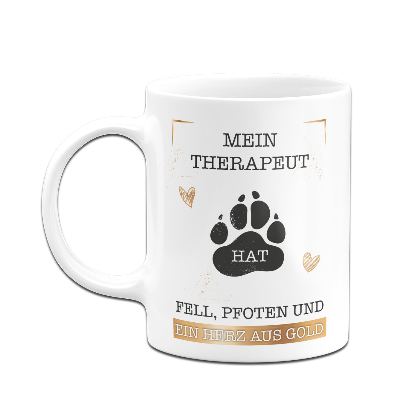 Bild: Hunde Tasse - Mein Therapeut hat Fell, Pfoten und ein Herz aus Gold. Geschenkidee
