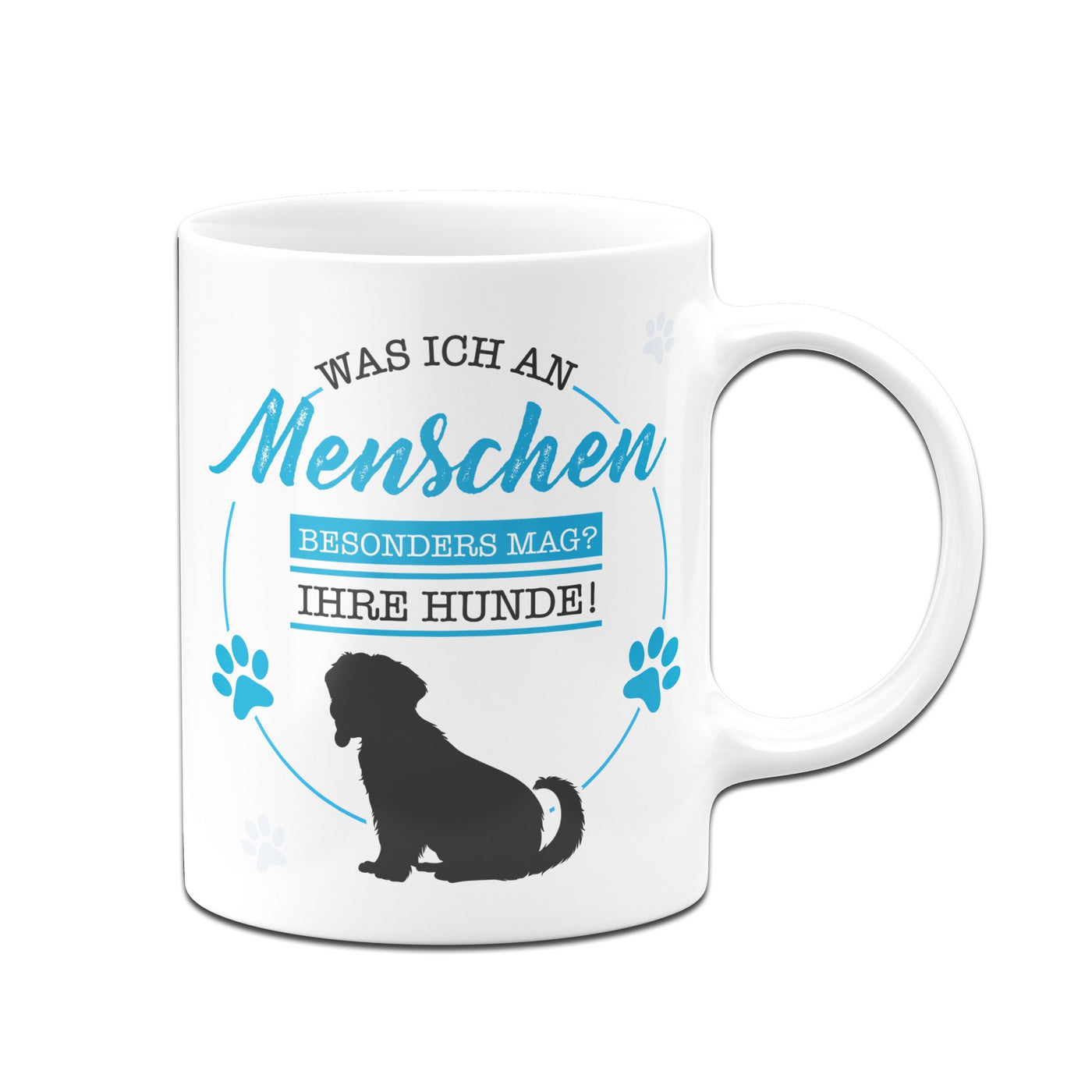 Bild: Tasse - Was ich an Menschen besonders mag? Ihre Hunde! Geschenkidee