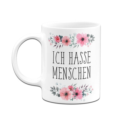 Bild: Tasse - Ich hasse Menschen - blumig Geschenkidee