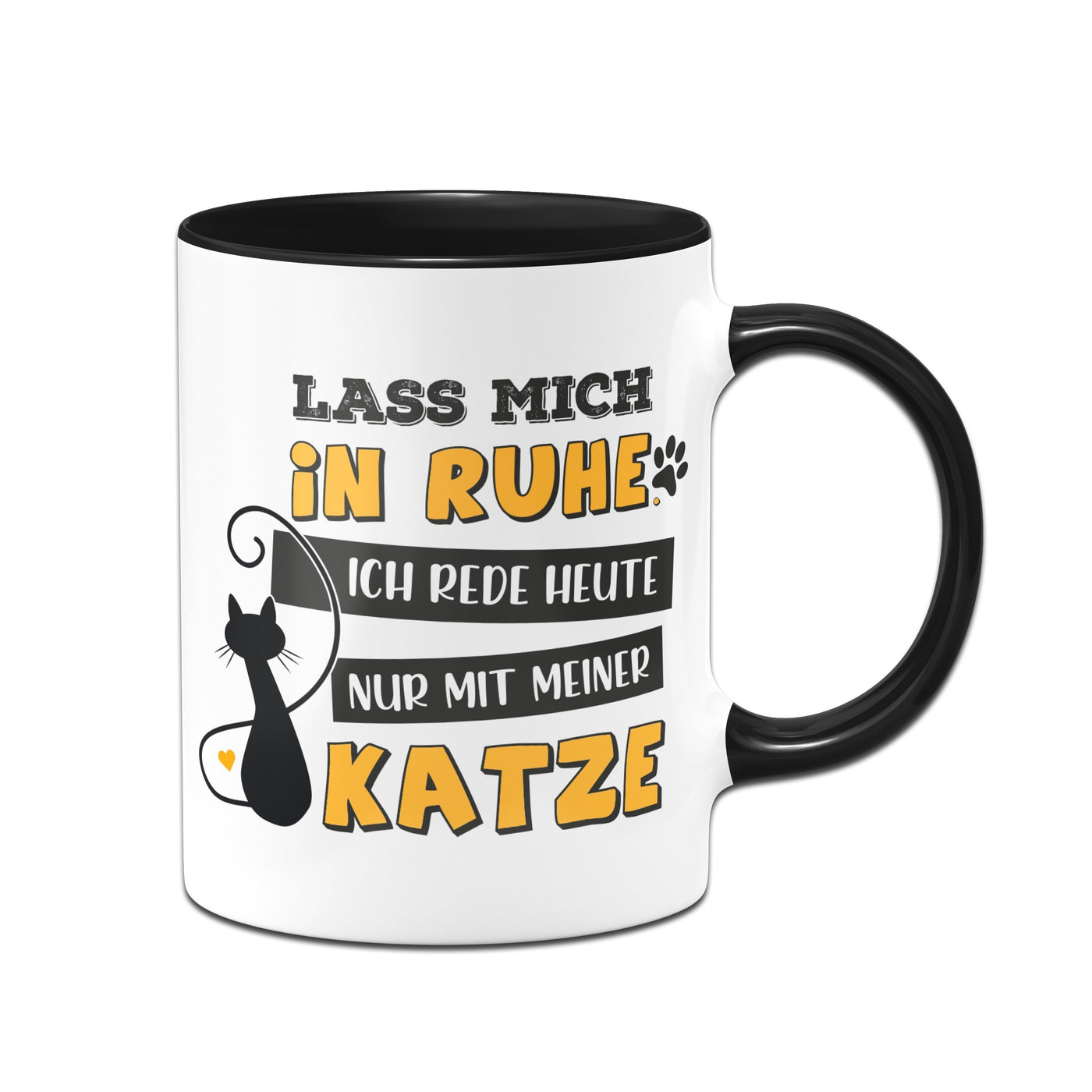 Bild: Tasse - Lass mich in Ruhe! Ich rede heute nur mit meiner Katze. Geschenkidee