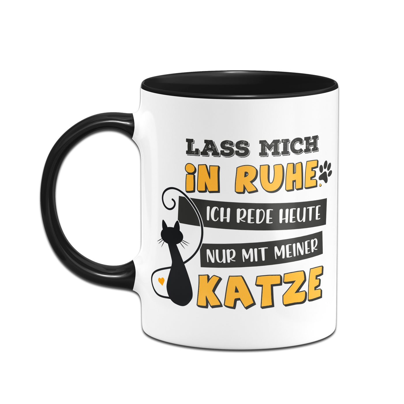 Bild: Tasse - Lass mich in Ruhe! Ich rede heute nur mit meiner Katze. Geschenkidee