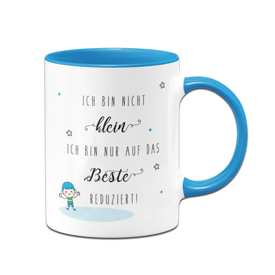 Bild: Kinder-Tasse - Ich bin nicht klein. Ich bin nur auf das Beste reduziert! Geschenkidee