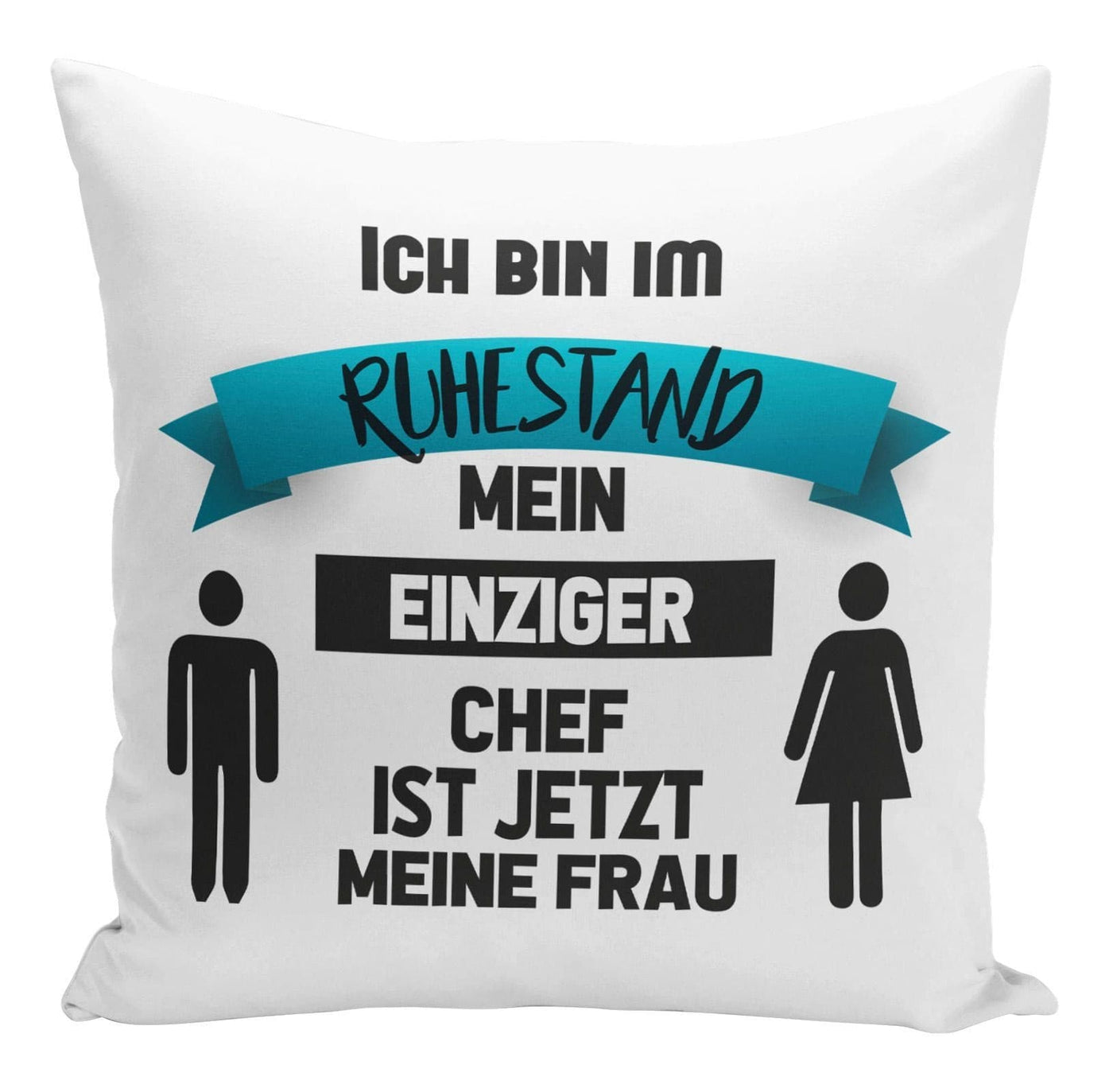 Bild: Kissen - Ich bin im Ruhestand, mein einziger Chef ist jetzt Meine Frau Geschenkidee