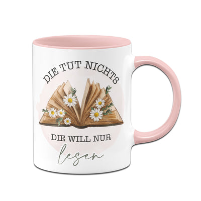 Bild: Tasse - Die tut nichts. Die will nur lesen. Geschenkidee