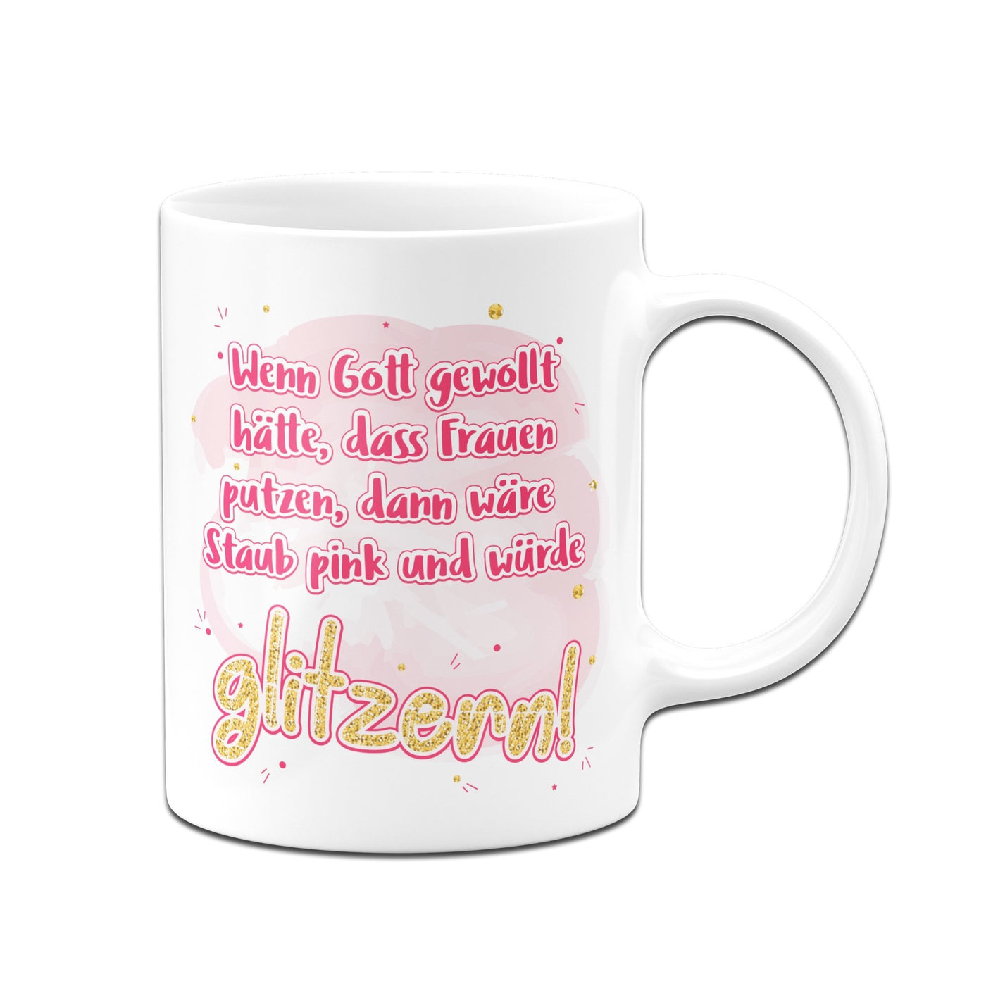 Bild: Tasse - Wenn Gott gewollt hätte, das Frauen putzen Geschenkidee