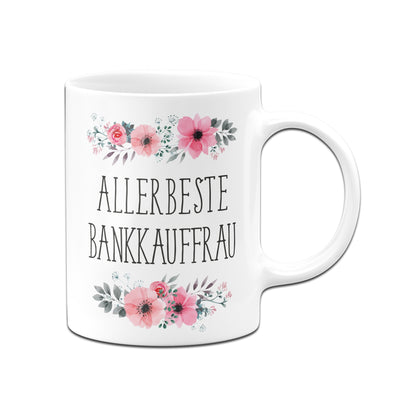Bild: Tasse - Allerbeste Bankkauffrau - blumig Geschenkidee