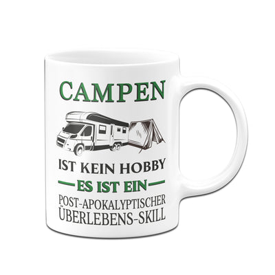 Bild: Tasse - Campen ist kein Hobby Es ist ein Post-Apokalyptischer Überlebens Skill Geschenkidee