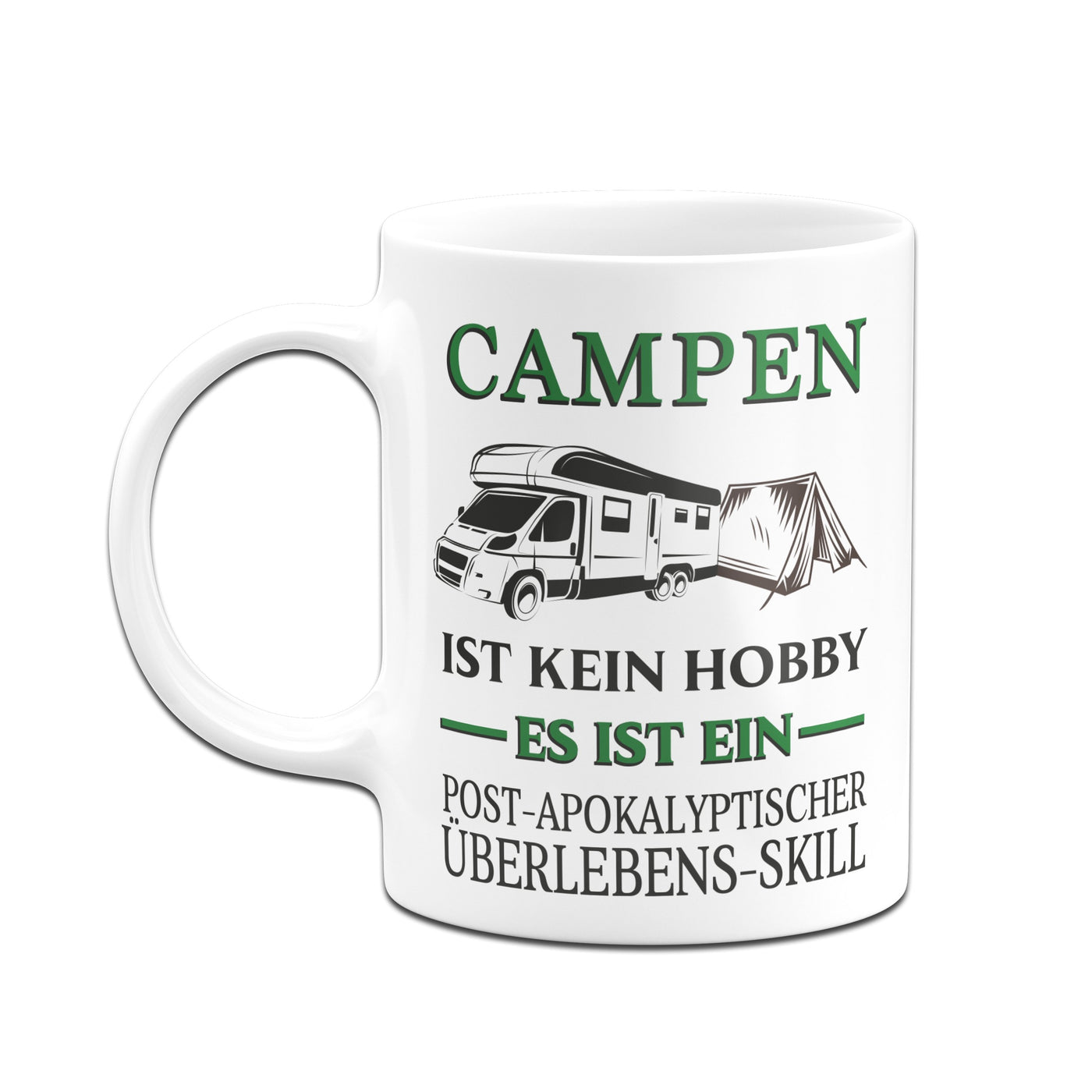 Bild: Tasse - Campen ist kein Hobby Es ist ein Post-Apokalyptischer Überlebens Skill Geschenkidee