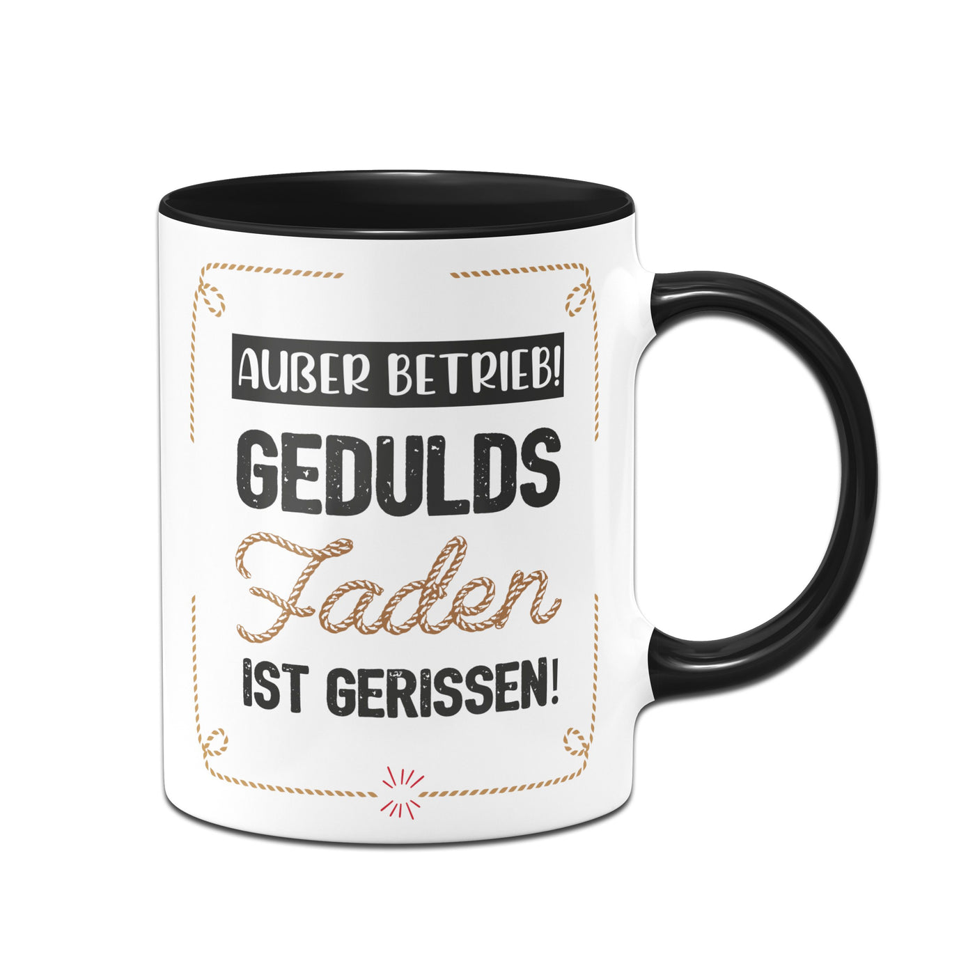 Bild: Tasse - Außer Betrieb! Geduldsfaden ist gerissen! Geschenkidee