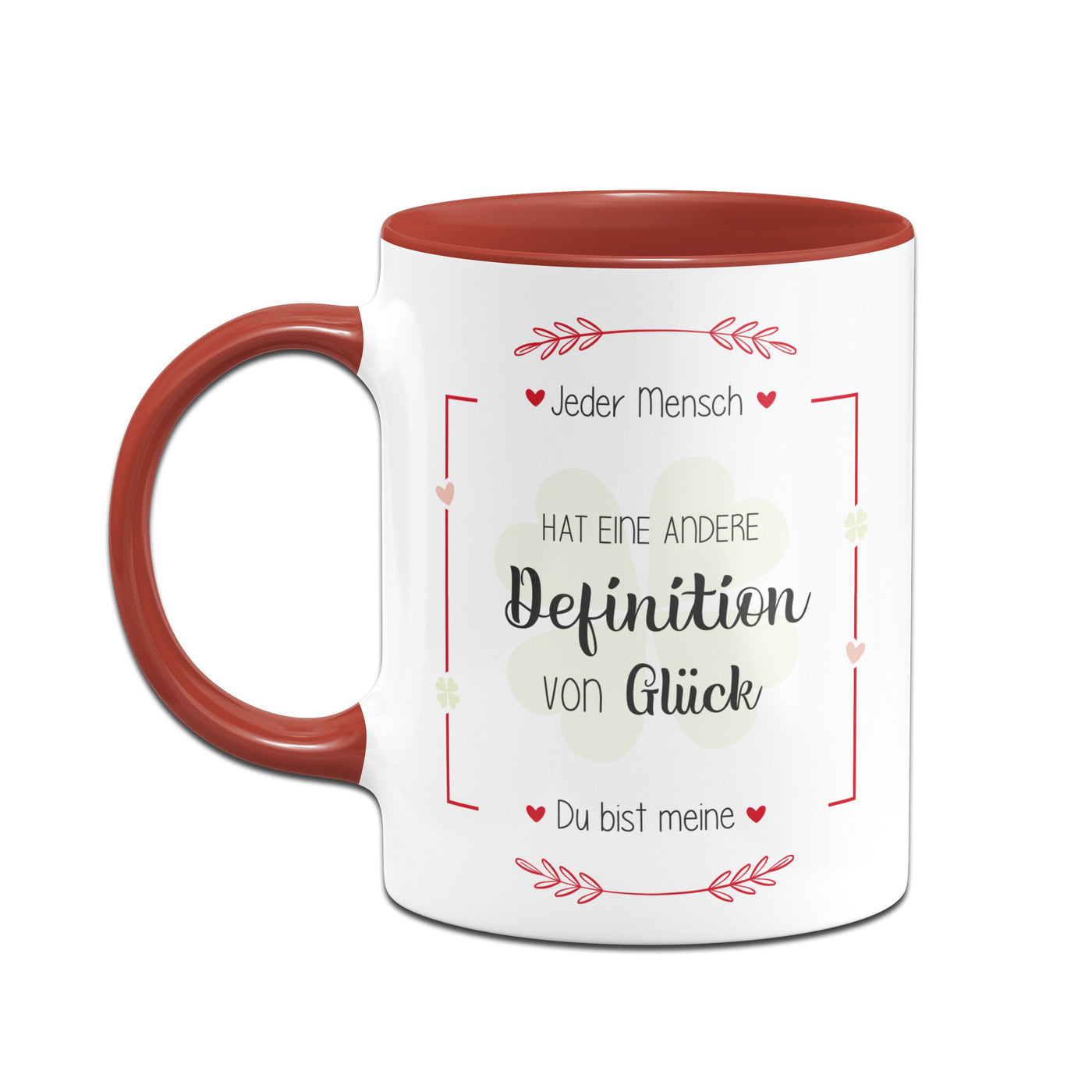 Bild: Tasse - Jeder Mensch hat eine andere Definition von Glück - du bist meine. Geschenkidee