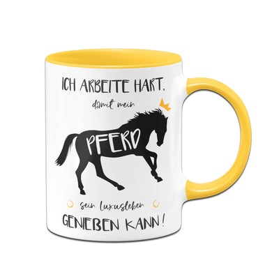 Bild: Tasse - Ich arbeite hart, damit Mein Pferd Sein Luxusleben genießen kann! Geschenkidee