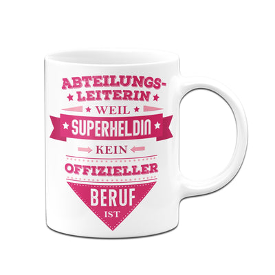 Bild: Tasse - Abteilungsleiterin, weil Superheldin kein offizieller Beruf ist. Geschenkidee