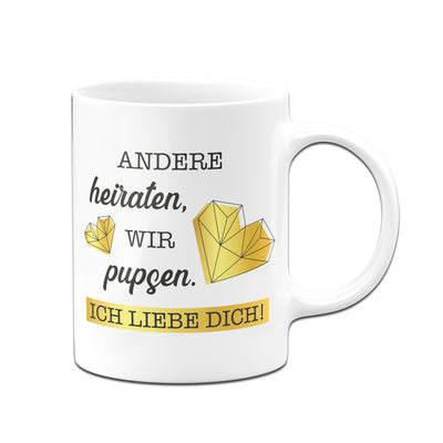 Bild: Tasse - Andere heiraten, wir pupsen. Ich liebe dich. Geschenkidee