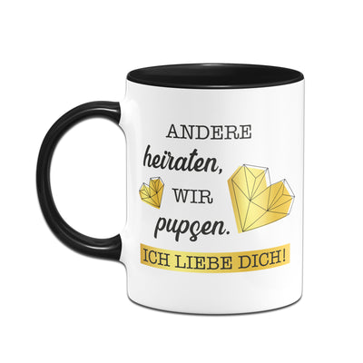 Bild: Tasse - Andere heiraten, wir pupsen. Ich liebe dich. Geschenkidee