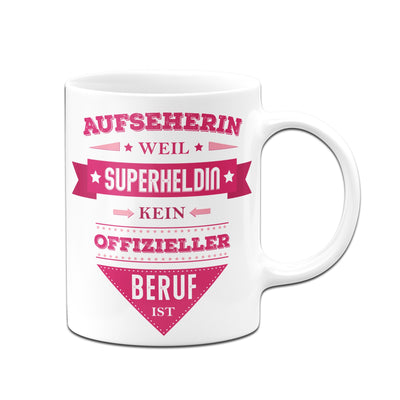 Bild: Tasse - Aufseherin, weil Superheldin kein offizieller Beruf ist. Geschenkidee