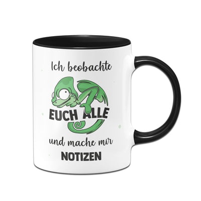 Bild: Tasse - Ich beobachte euch alle und mache mit Notizen - Chamäleon Geschenkidee