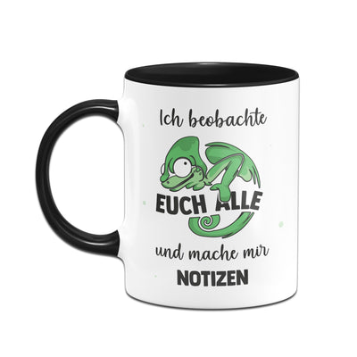 Bild: Tasse - Ich beobachte euch alle und mache mit Notizen - Chamäleon Geschenkidee