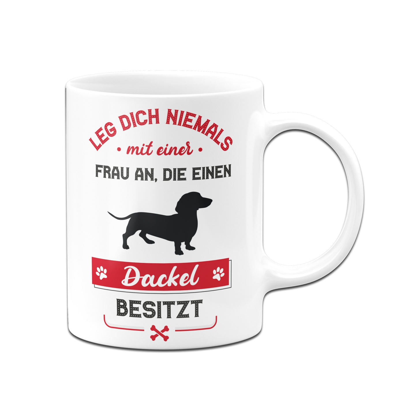 Bild: Tasse - Leg dich niemals mit einer Frau an, die einen Dackel besitzt Geschenkidee