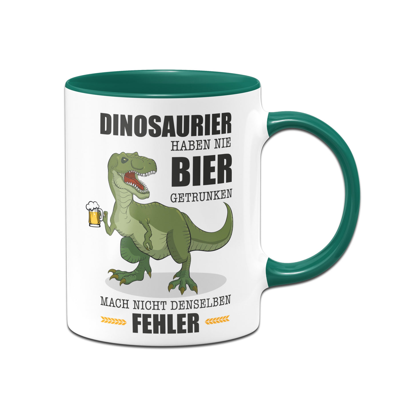 Bild: Tasse - Dinosaurier haben nie Bier getrunken. Mach nicht denselben Fehler. Geschenkidee