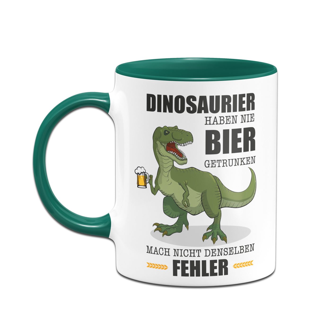 Bild: Tasse - Dinosaurier haben nie Bier getrunken. Mach nicht denselben Fehler. Geschenkidee