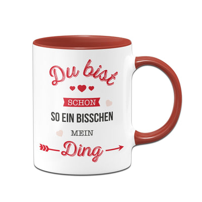 Bild: Tasse - Du bist schon so ein bisschen mein Ding. Geschenkidee