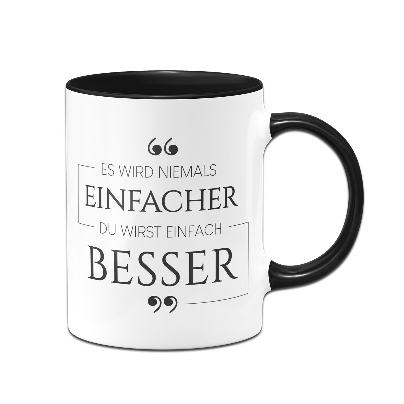 Bild: Tasse - Es wird niemals einfacher. Du wirst einfach besser. Geschenkidee