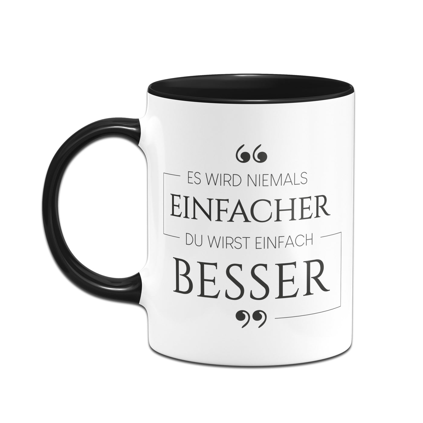 Bild: Tasse - Es wird niemals einfacher. Du wirst einfach besser. Geschenkidee