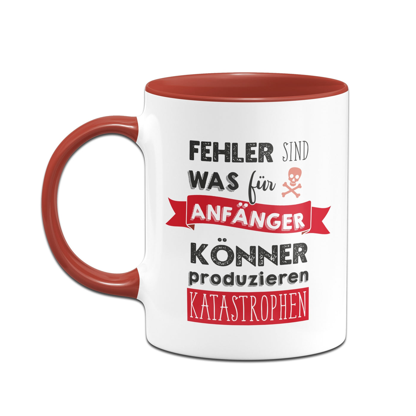 Bild: Tasse - Fehler sind was für Anfänger - Könner produzieren Katastrophen Geschenkidee