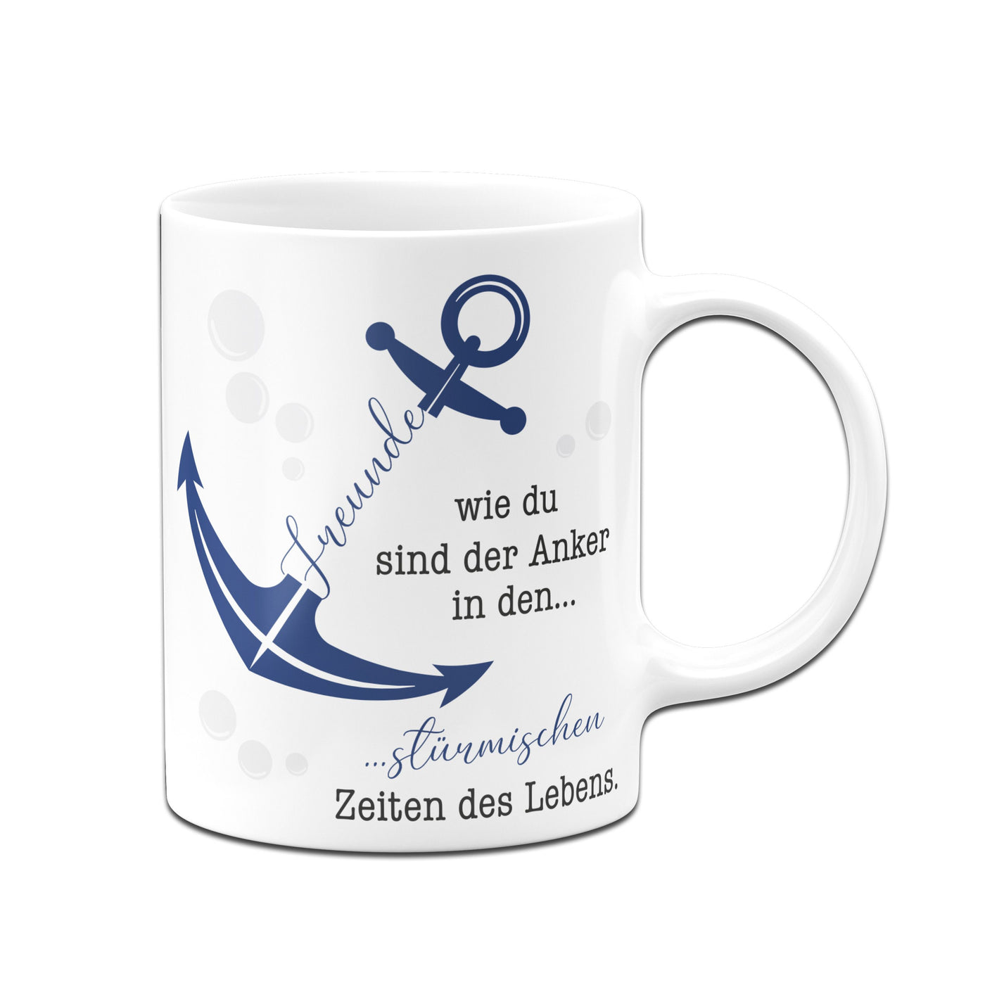 Bild: Tasse - Freunde wie du sind der Anker in den stürmischen Zeiten des Lebens. Geschenkidee