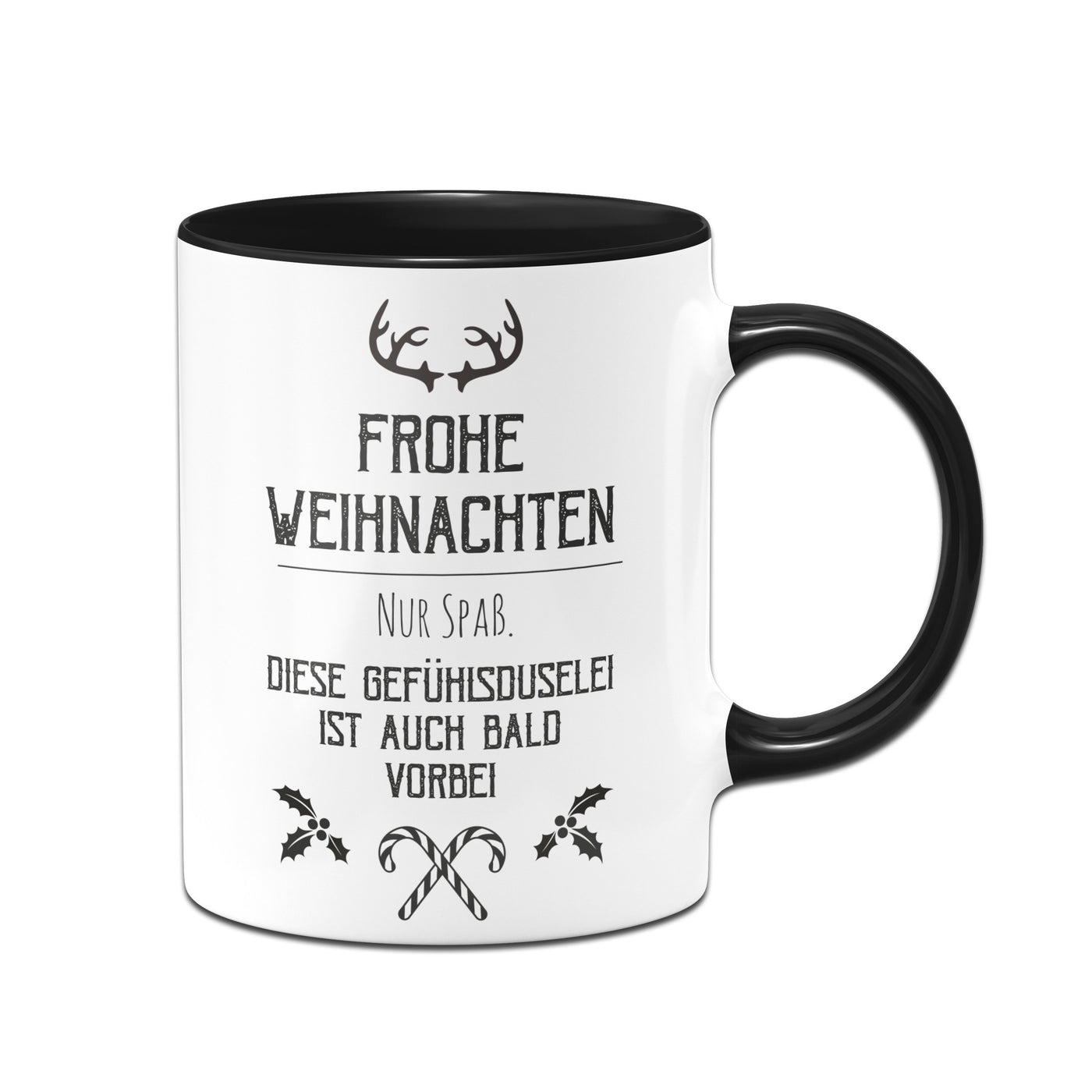 Bild: Tasse - Frohe Weihnachten. Nur Spaß. Diese Gefühlsduselei ist auch bald vorbei. Geschenkidee