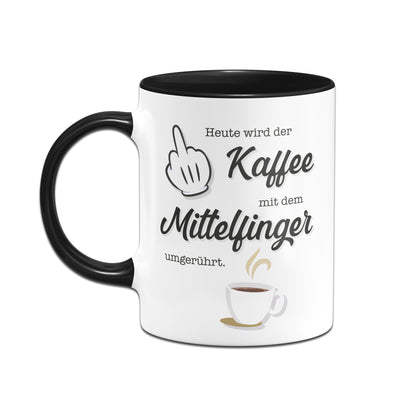 Bild: Tasse - Heute wird der Kaffee wieder mit dem Mittelfinger umgerührt. Geschenkidee