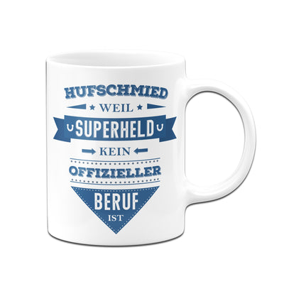 Bild: Tasse - Hufschmied, weil Superheld kein offizieller Beruf ist Geschenkidee