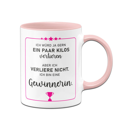 Bild: Tasse - Ich würd ja gern ein paar Kilos verlieren, aber ich verliere nicht. Ich bin eine Gewinnerin. Geschenkidee