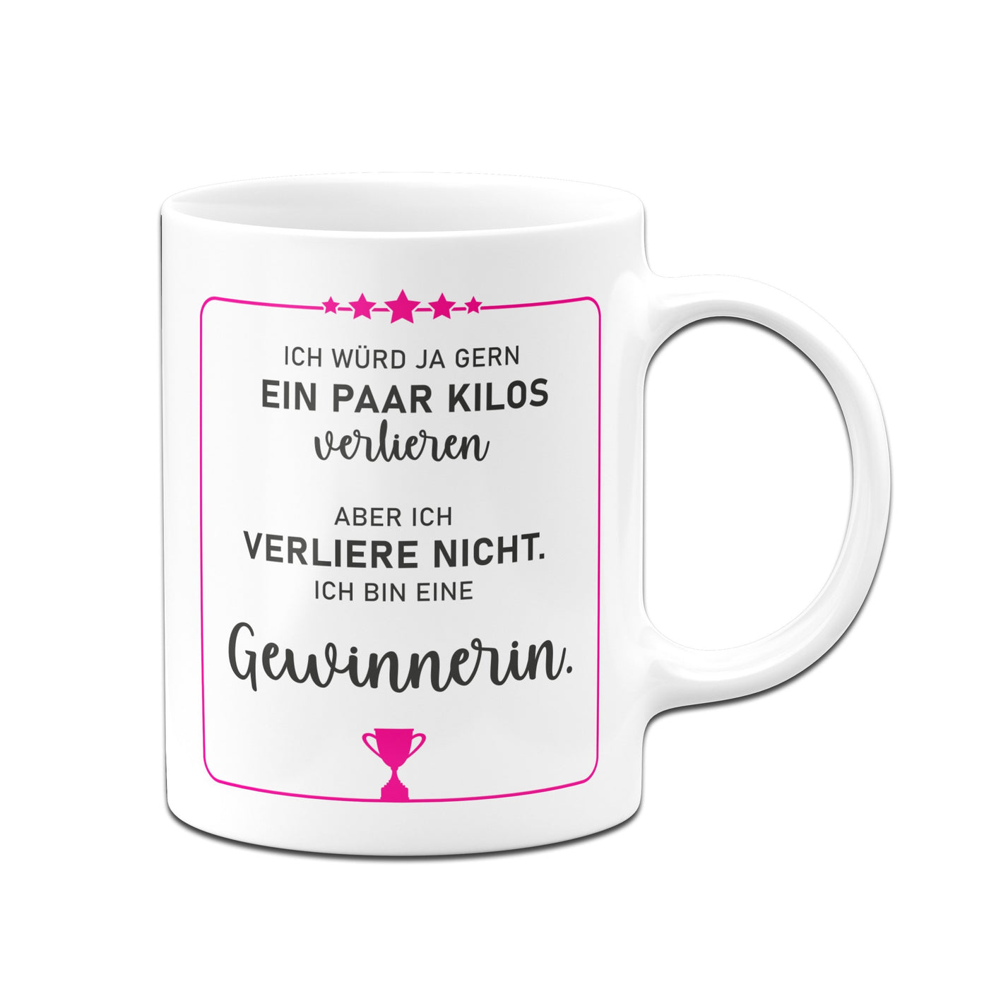 Bild: Tasse - Ich würd ja gern ein paar Kilos verlieren, aber ich verliere nicht. Ich bin eine Gewinnerin. Geschenkidee