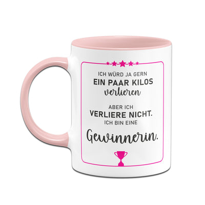 Bild: Tasse - Ich würd ja gern ein paar Kilos verlieren, aber ich verliere nicht. Ich bin eine Gewinnerin. Geschenkidee