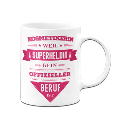 Bild: Tasse - Kosmetikerin, weil Superheldin kein offizieller Beruf ist. Geschenkidee