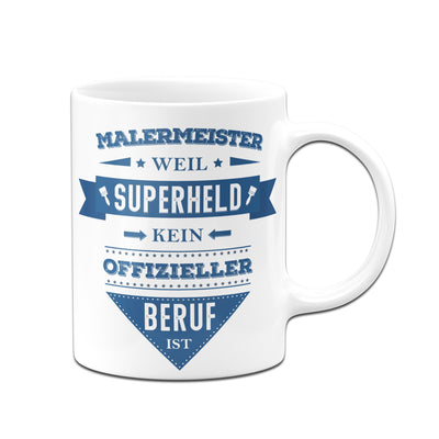 Bild: Tasse - Malermeister, weil Superheld kein offizieller Beruf ist. Geschenkidee