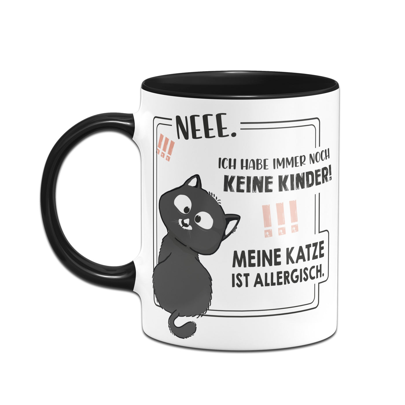 Bild: Tasse - Neee. Ich habe immer noch keine Kinder! Meine Katze ist allergisch. Geschenkidee