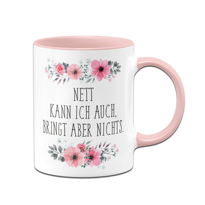 Bild: Tasse - Nett kann ich auch, bringt aber nichts. Geschenkidee