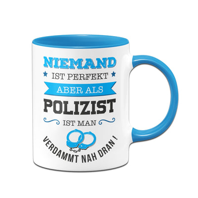 Bild: Tasse - Niemand ist perfekt aber als Polizist ist man verdammt nah dran Geschenkidee